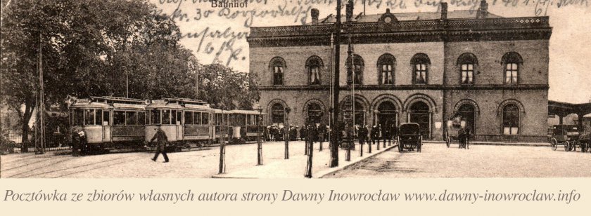 Inowrocławski dworzec - 22 września 1917 roku - Inowrocławski dworzec.
Pocztówka wysłana 22 września 1917 roku.
Verlag: Hch. Joneleit, Hohensalza, Bahnhofstr. 27 b.