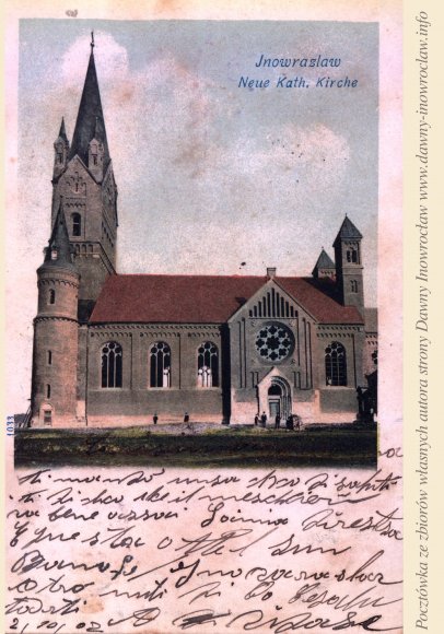 Kościół Zwiatowania NMP - 2 października 1902 roku - Kościół Zwiastowania NMP w Inowrocławiu.
Pocztówka wysłana 2 października 1902 roku.
Inowrazlaw. Neue Katch. Kirche