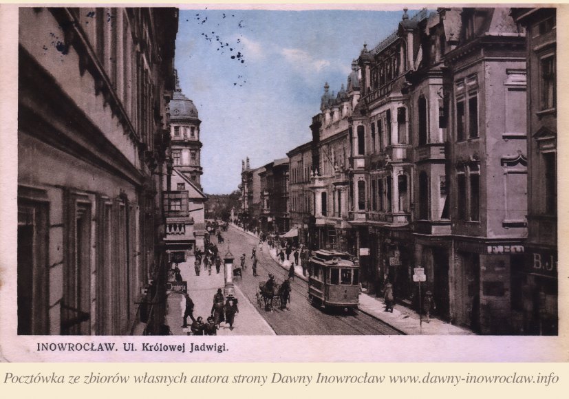 Ulica Królowej Jadwigi - 1927 roku - Inowrocław. Ulica Królowej Jadwigi
Pocztówka wysłana 22 sierpnia 1927 roku.
Nakł. Księgarni Jana Heinrichta w Inowrocławiu.